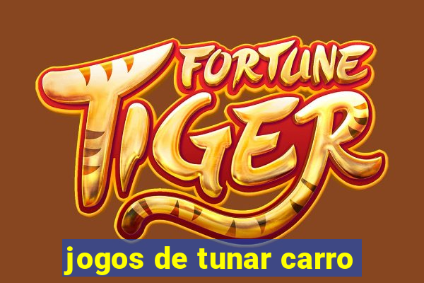 jogos de tunar carro